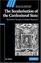 The Secularisation of the Confessional State: The Political Thought of Christian Thomasius (Ideas in Context)