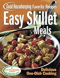 Easy Skillet Meals Good Housekeeping Favorite Recipes: Delicious One-Dish Cooking (Favorite Good Housekeeping Recipes)