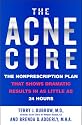 The Acne Cure: The Nonprescription Plan That Shows Dramatic Results in as Little as 24 Hours