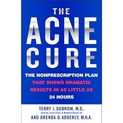 The Acne Cure: The Nonprescription Plan That Shows Dramatic Results in as Little as 24 Hours