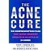 The Acne Cure: The Nonprescription Plan That Shows Dramatic Results in as Little as 24 Hours