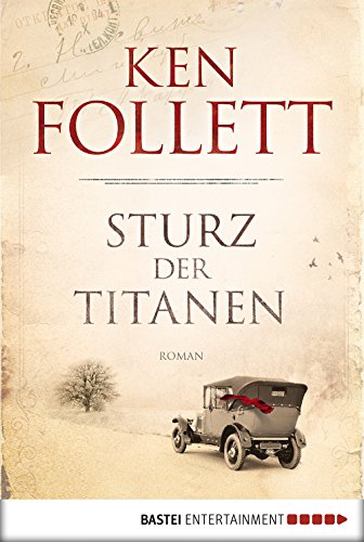 Sturz der Titanen (Jahrhundert-Trilogie, Band 1)