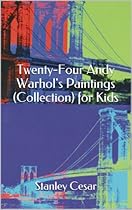 Twenty-Four Andy Warhol's Paintings (Collection) for Kids