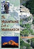 The mountains look on Marrakech : a trek along the Atlas Mountains