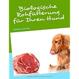 Biologische Rohf�tterung f�r Ihren Hundvon "Jacqueline von der H�h"