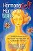 From Hormone Hell to Hormone Well: Straight Talk Women (and Men) Need to Know to Save Their Sanity, Health, andQuite PossiblyTheir Lives