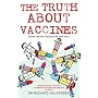 The Truth About Vaccines: Making the Right Decision for Your Child [NEW EXPANDED EDITION]