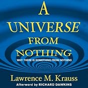 A Universe from Nothing: Why There Is Something Rather Than Nothing | [Lawrence M. Krauss]