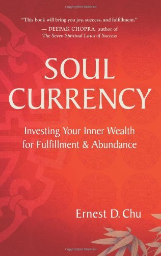 Soul Currency: Investing Your Inner Wealth for Fulfillment & Abundance