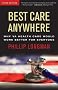 Best Care Anywhere: Why VA Health Care Would Work Better For Everyone (Bk Currents Book)