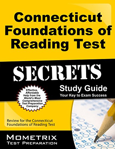 Connecticut Foundations of Reading Test Secrets Study Guide: Review for the Connecticut Foundations of Reading Test (Mometrix Secrets Study Guides)