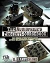 The Audiophile's Project Sourcebook: 80 High-Performance Audio Electronics Projects