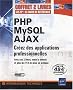 PHP, MySQL, AJAX : Coffret TP + livre de r�f�rence, Cr�ez des applications professionnelles,