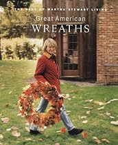 Great American Wreaths: The Best of Martha Stewart Living