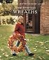 Great American Wreaths: The Best of Martha Stewart Living