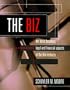 The Biz: The Basic Business, Legal and Financial Aspects of the Film Industry