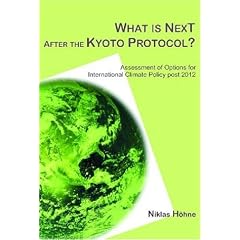 What is Next After the Kyoto Protocol?: Assessment of Options for International Climate Policy Post 2012