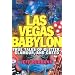 Las Vegas Babylon: True Tales of Glitter, Glamour, and Greed