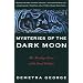 Mysteries of the Dark Moon: Healing Power of the Dark Goddess