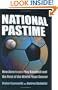 National Pastime: How Americans Play Baseball and the Rest of the World Plays Soccer