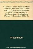 Second report from the Home Affairs Committee, session 1981-82 : racial attacks : together with the minutes of evidence taken before the Sub-Committee on Race Relations and Immigration of Monday, 14 D