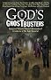 God's Ghostbusters: Vampires? Ghosts? Aliens? Werewolves? Creatures of the Night Beware!