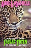 Jaguar Totem : The Woodswoman Explores New Wildlands & Wildlife