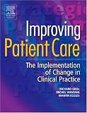 Improving Patient Care: The Implementation of Change in Clinical Practice