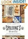 Spalding's World Tour: The Epic Adventure that Took Baseball Around the Globe - And Made It America's Game