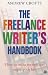 The Freelance Writer's Handbook: How to Make Money and Enjoy Your Life