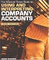 "Financial Times" Guide to Using and Interpreting Company Accounts (Ft Guide)