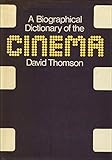 A biographical dictionary of the cinema
