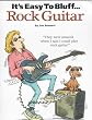 It's Easy To Bluff... Rock Guitar