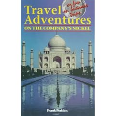 Travel Adventures on the Company's Nickel: Or Fun on Business Trips