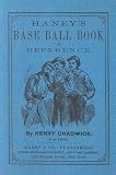 Haneys Baseball Book of Reference: The Revised Rules of the Game for 1867