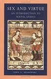 Sex and Virtue: An Introduction to Sexual Ethics (Catholic Moral Thought)