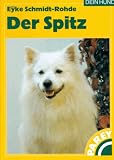Der Spitz. Praktische Ratschl�ge f�r Haltung, Pflege und Erziehung
