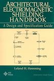 Architectural Electromagnetic Shielding Handbook: A Design and Specification Guide