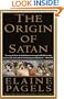 The Origin of Satan: How Christians Demonized Jews, Pagans, and Heretics