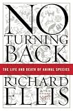 No Turning Back: The Life and Death of Animal Species