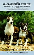 Staffordshire Terriers: American Staffordshire Terrier and Staffordshire Bull Terrier