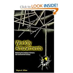Worldly Amusements: Restoring the Lordship of Christ to Our Entertainment Choices