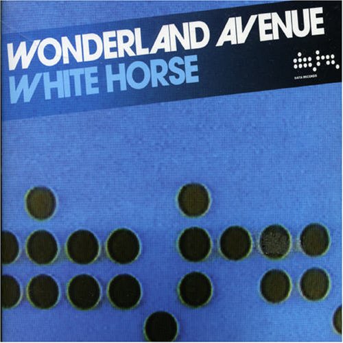 Wonderland Avenue - White Horse [Radio Edit] Lyrics - Zortam Music