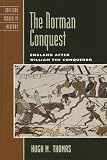 The Norman Conquest: England After William the Conqueror (Critical Issues in History)