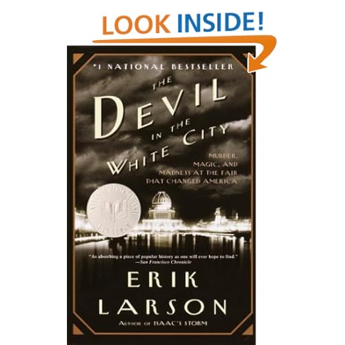 The Devil in the White City:Murder, Magic, and Madness at the Fair that Changed America