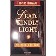 Lead, Kindly Light: My Journey To Rome by  Thomas Howard