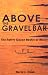 Above the Gravel Bar: The Native Canoe Routes of Maine