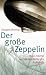 Der große Zeppelin. Hugo Eckener und die Geschichte des Luftschiffs.