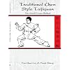 Traditional Chen Style Taijiquan: The Small Frame Method