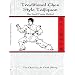 Traditional Chen Style Taijiquan: The Small Frame Method
